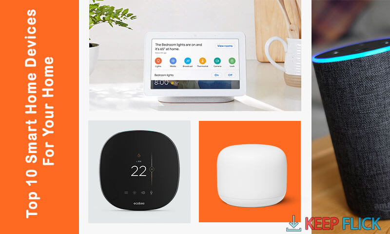 Top 10 Smart Home Devices for your home